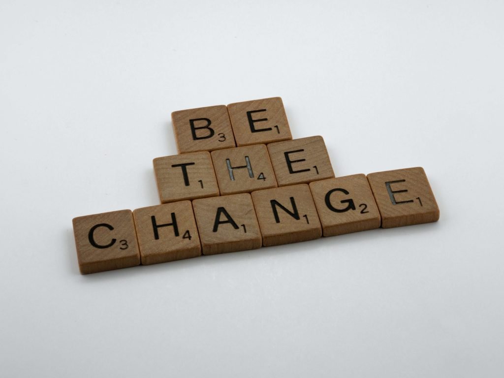 BE the change